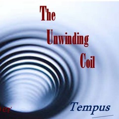 The Unwinding Coil  -  Tempus