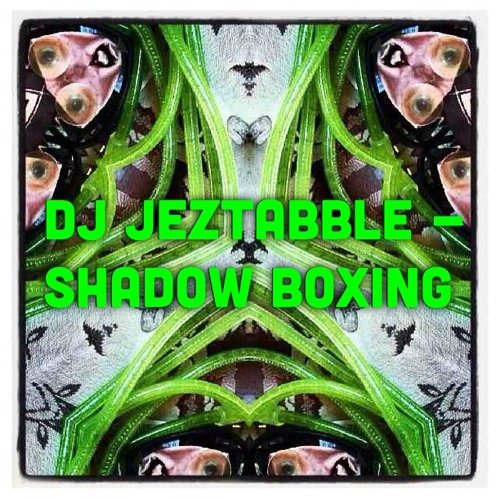 Jeztabble - Shadow Boxing