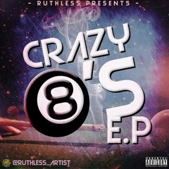 Ruthless - Chillin  Track 1  (#Crazy8's EP)