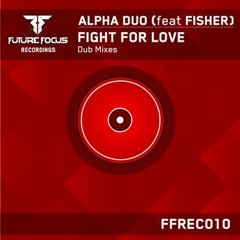 Alpha Duo Feat Fisher - Fight For Love (Binary Finary Dub Remix) [FREE DOWNLOAD]