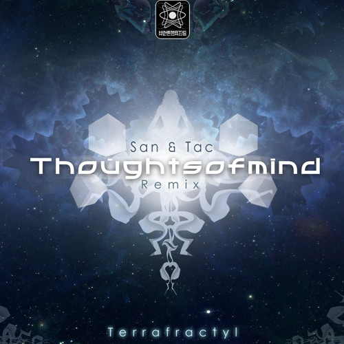Terrafractyl - Thoughts Of Mind (San And Tac RMX)
