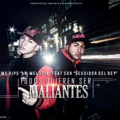 TODOS QUIEREN SER MALIANTES