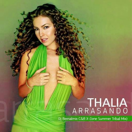 Thalia - Arrasando (Dj Bernalmix C B)