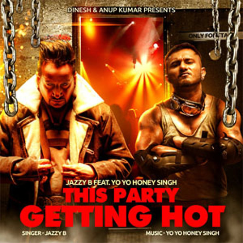 This Party Getting Hot (Jazzy B Vs Yo Yo Honey Singh)