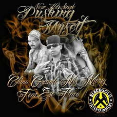 "Pushing Myself"- Ese Flaco, Mz'Mersy, Chino Grande