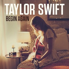 begin again - taylor swift (cover)
