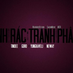 Đỉnh Rác Tranh Phân [2013] - Tindee ft Yung Kavely & Neway n' Nhóc Goro