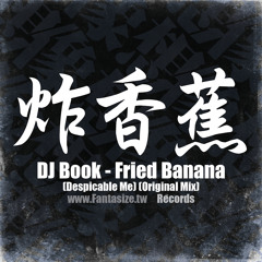 DJ Book - Fried Banana (Despicable Me) (Original Mix) (Out Now)