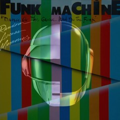 Funk Machine x Daft Punk - FUNKIN' IT RIGHT (DISCO DRU'S DANCE ON THE GROOVE MIX)
