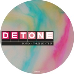 Saytek - Three Lights EP   Detone