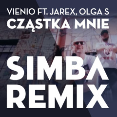 Vienio ft. Jarex, Olga S - Cząstka mnie (Simba Remix) [FREE D/L]