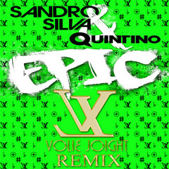 Sandro Silva & Quintino - Epic (Volie Joight Remix) [IATFREE]