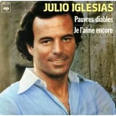 Julio Iglesias - Pauvres diables (by PeeJee)