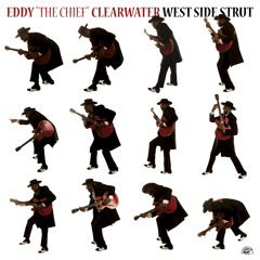 Eddy "The Chief" Clearwater - Came Up The Hard Way