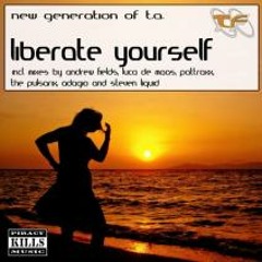 New Generation Of T.A. - Liberate Yourself (The Pulsarix Remix)