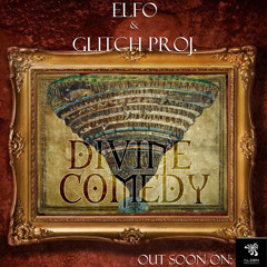 Elfo & Glitch Project-Divine Comedy [out now on Alien Rec.]