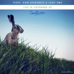 LIFE IS LISTENING - Fishy ft Lady Emz (Clip) - SoulRidaz Recordings [SREP020]