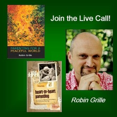 Heart to Heart Parenting Teleconference with Robin Grille