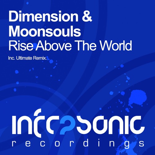 Dimension & Moonsouls - Rise Above The World (Ultimate Remix)