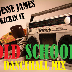DJ JESSE JAMES OLD SHOOL DANCEHALL MIX
