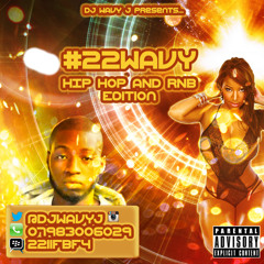 DJ WAVY J - #22WAVY HIP HOP AND RNB 2013 EDITION @DJWAVYJ