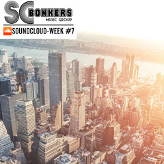 SCBONKERS - SOUNDCLOUD-WEEK #7