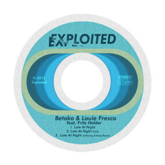 Betoko @ Louie Fresco Feat Fritz Helder - Late at Night (Leftwing & Kody Remix) [Exploited]