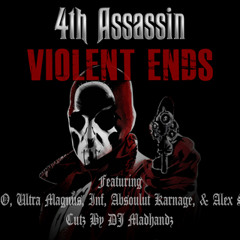 Violent Ends (Featuing Big O,Ultra Magnus, INF, Absoulut Karnage, & Alex Sosa) (Cutz By DJ Madhandz)