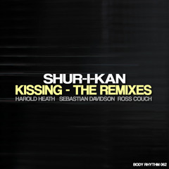 Shur I Kan - Kissing - Sebastian Davidson Remix