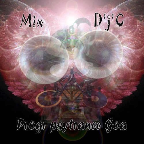 Mix D'j'C - Progr Psytrance - Goa 02 08 2013