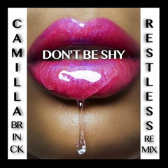 Camilla Brinck & Thomas "Restless" Benstem - "DONT BE SHY" Restless Remix