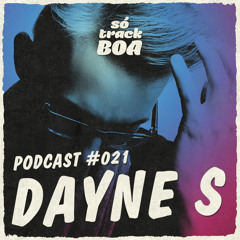Dayne S - SOTRACKBOA @ Podcast # 021