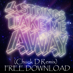 4 Strings Take Me Away (Chuck D Remix) FREE DOWNLOAD - LINK IN DESCRIPTION