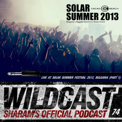 Wildcast 74 - Live From Bulgaria Solar Summer Festival 2013 (Part 1)