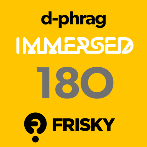 d-phrag - Immersed 180 (July 2013)