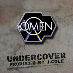 Omen - Undercover (Prod. by J. Cole)