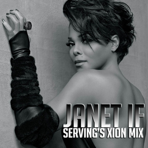 PREVIEW: JANET JACKSON : IF (SERVING'S XION "NASTY" MIX)