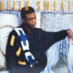 Keith Sweat - Make It Last Forever (New Orleans Bounce Remix)