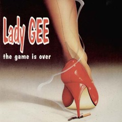 Lady Gee-The Game is Over