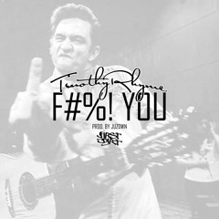 Timothy Rhyme - F#%! You