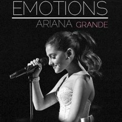 Emotions ~ Ariana Grande