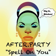 After.Party - Spell On You