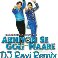 Akhiyon Se Goli Maare(Official Mix) DJ RAVI REMIX