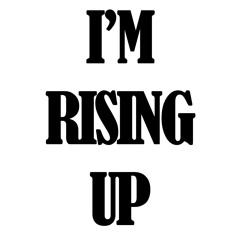 I'm Rising Up