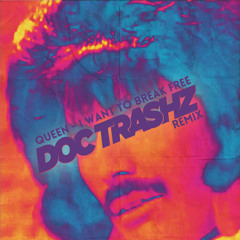 Queen - I want to break free (Doc Trashz Remix) 2013 FREE DOWNLOAD