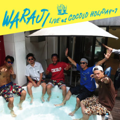 WARAJI /LIVEinCOCOLO HOLIDAY#1