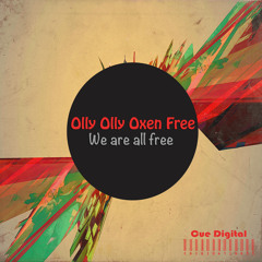 Olly Olly Oxen Free - We Are All Free EP [Out Now]