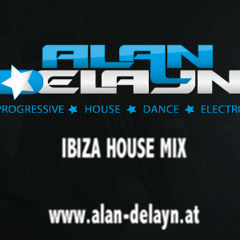 Alan Delayn - Ibiza House Mix - Promotion Mixtape