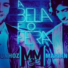 A Bela e o Fera - Munhoz e Mariano