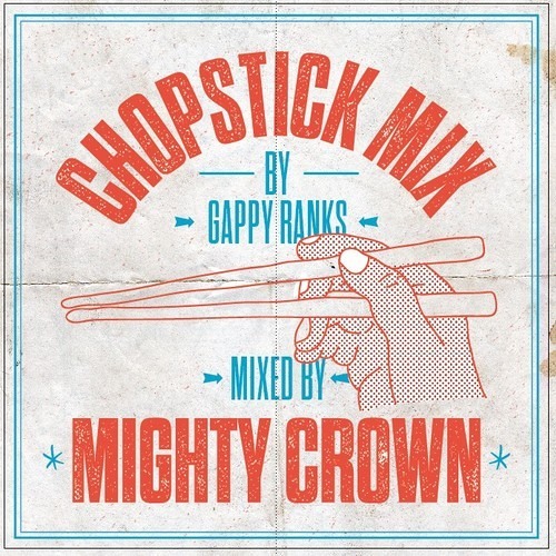 Chopsticks Mix By Gappy Ranks - Mixed By Mighty Crown [2013]
